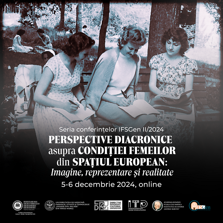 Conferința internațională: „Perspective diacronice asupra condiției femeilor din spațiul european: imagine, reprezentare și realitate”