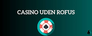 Online Live Casino uden ROFUS Oplev Spilleglæde Uden Begrænsninger Online Live Casino uden ROFUS Oplev Spilleglæde Uden Begrænsninger